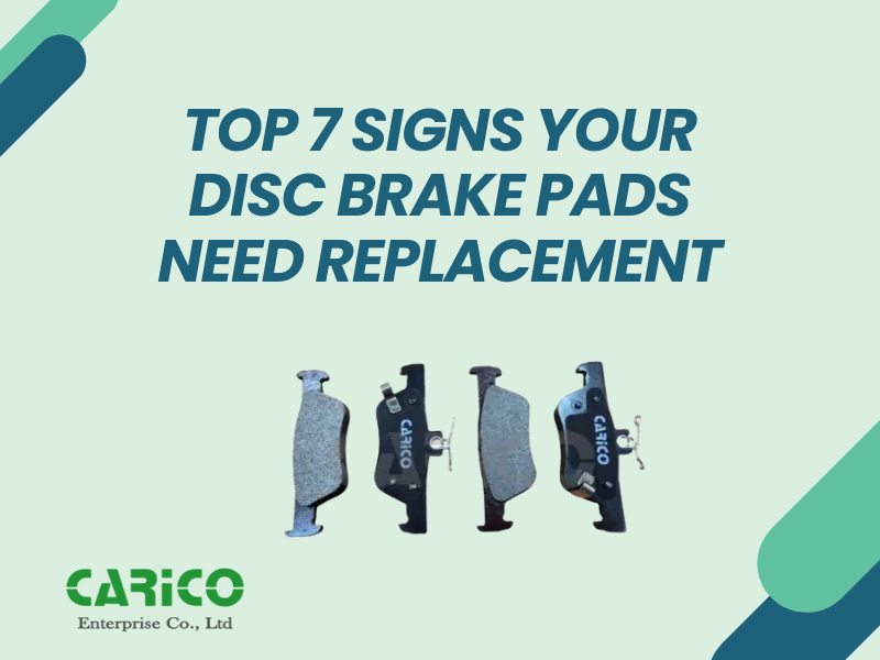 Top 7 Signs Your Disc Brake Pads Need Replacement