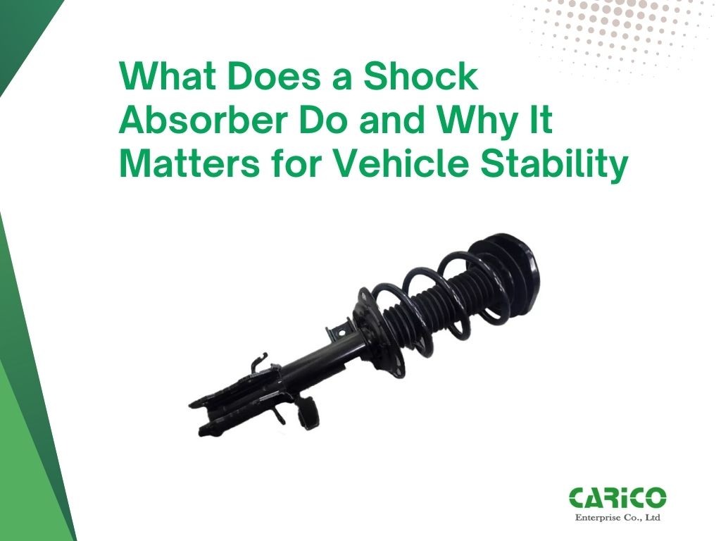 What Does a Shock Absorber Do and Why It Matters for Vehicle Stability