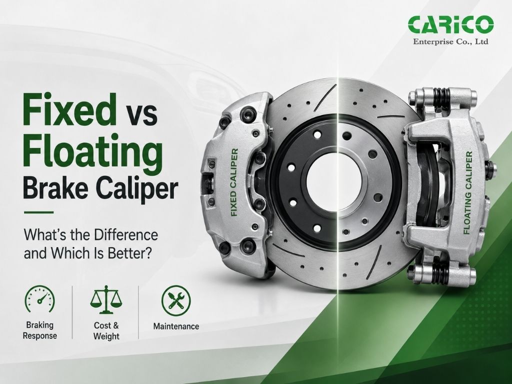 Fixed vs Floating Brake Caliper: What&rsquo;s the Difference and Which Is Better?